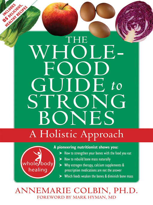 Title details for The Whole-Food Guide to Strong Bones by Annemarie Colbin - Wait list